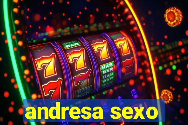 andresa sexo